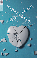 "Widać było tylko szczęście" - okładka ksiazki