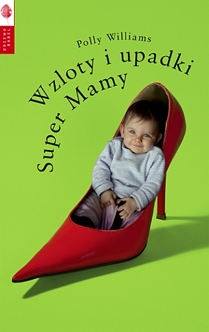 "Wzloty i upadki super mamy" - powiększona okładka ksiazki